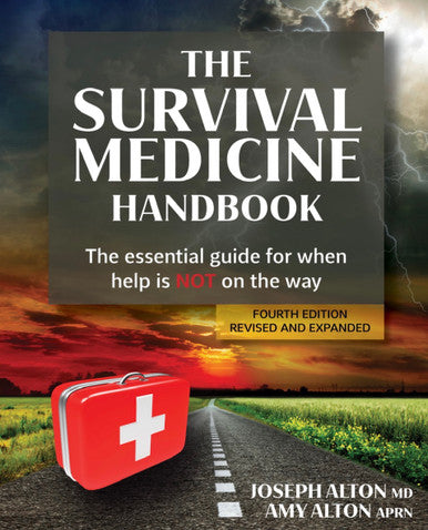 The Survival Medicine Handbook: The Essential Guide For When Help Is NOT On The Way, Fourth Edition Color (or upgrade to Spiral)